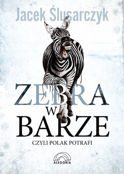 Zebra w barze czyli Polak potrafi - Ślusarczyk Jacek