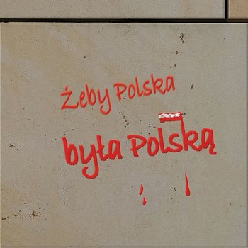 Żeby Polska była Polską - Various Artists