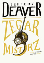 Zegarmistrz. Lincoln Rhyme. Tom 7 Deaver Jeffery