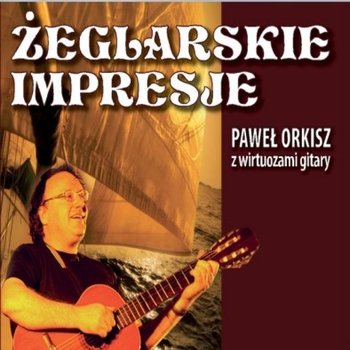 Żeglarskie impresje - Orkisz Paweł