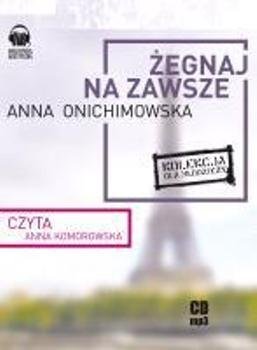 Żegnaj na zawsze - Onichimowska Anna