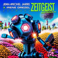 ZEITGEIST BOTANICA Irène Drésel, Jean-Michel Jarre