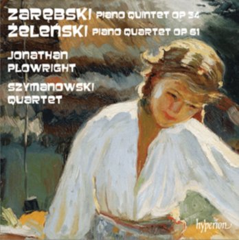 Żeleński: Piano Quintet / Zarębski: Piano Quartet - Szymanowski Quartet, Plowright Jonathan