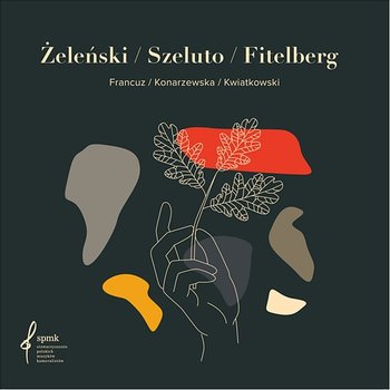 Żeleński/Szeluto/Fitelberg - Michał Francuz, Joanna Konarzewska, Rafał Kwiatkowski