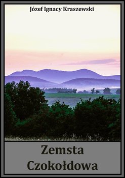 Zemsta Czokołdowa - Kraszewski Józef Ignacy