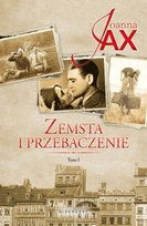Zemsta i przebaczenie Tom 1 Narodziny gniewu Otchłań nienawiści Joanna Jax