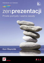 Zen Prezentacji. Proste Pomysły i Ważne Zasady Reynolds Garr