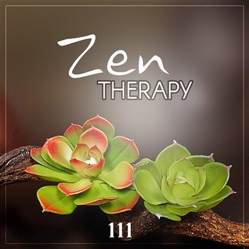 Zen Therapy 111 – Relaxing Track, Chakra Meditation Music, Reiki, Nature Sounds, Yoga Nidra - Relaxing Zen Music Ensemble