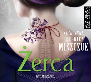 Żerca. Kwiat paproci. Tom 3 - Miszczuk Katarzyna Berenika