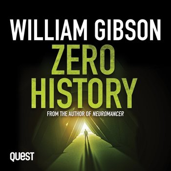 Zero History - audiobook - Gibson William