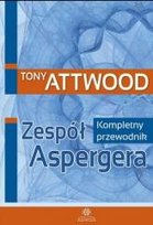 Zespół Aspergera. Kompletny przewodnik w.2023 Attwood Tony
