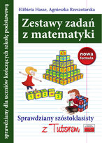 Zestawy zadań z matematyki. Sprawdziany szóstoklasisty z Tutorem Hasse Elżbieta, Rzeszotarska Agnieszka