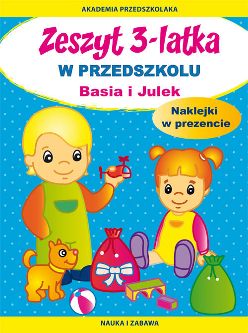 Czego Uczyc 3 Latka W Domu Zeszyt 3-latka. W przedszkolu. Basia i Julek - Paruszewska Joanna