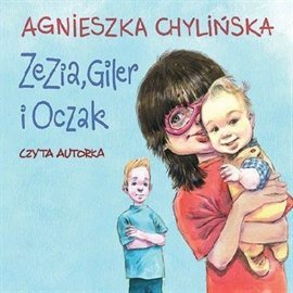 Zezia, Giler i Oczak - audiobook - Chylińska Agnieszka