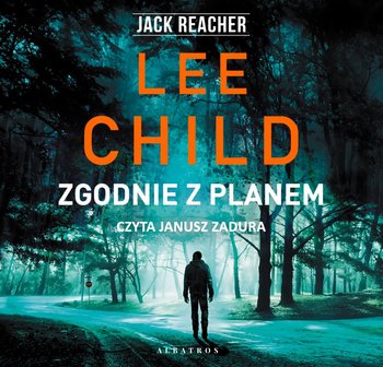Zgodnie z planem. Jack Reacher - Child Lee
