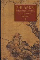 Zhuangzi. Prawdziwa księga południowego kwiatu Zhuangzi
