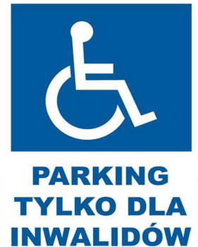 Zi-41  Znak Tablica Parking Tylko Dla Inwalidów - Mój Dom Bis
