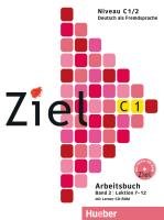 Ziel C1. Bd. 02. Lektion 7-12. Arbeitsbuch mit Lerner-CD-ROM - Fischer Roland, Winkler Maresa, Schumann Anja, Dallapiazza Rosa-Maria