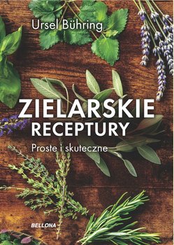 Zielarskie receptury. Proste i skuteczne - Buhring Ursel