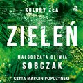 Zieleń. Kolory zła. Tom 6 - audiobook&nbsp;-&nbsp;Sobczak Małgorzata Oliwia