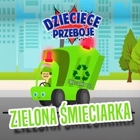 Zielona śmieciarka Dziecięce Przeboje