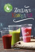 Zielone koktajle. 365 przepisów - Zielone koktajle