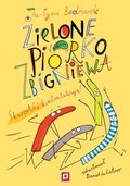 Zielone piórko Zbigniewa. Skarpetki kontratakują! - Bednarek Justyna