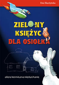Zielony księżyc dla Osiołka - Skarżyńska Ewa