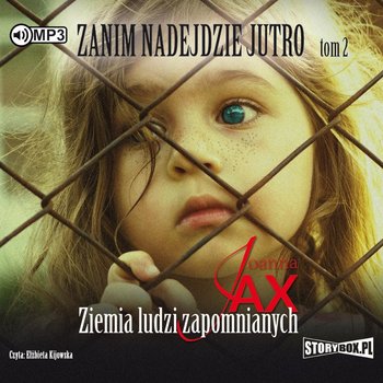 Ziemia ludzi zapomnianych. Zanim nadejdzie jutro. Tom 2 - Jax Joanna