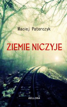 Ziemie niczyje - Paterczyk Maciej