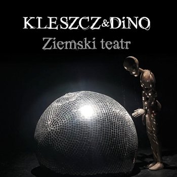 Ziemski Teatr - Kleszcz, Dino