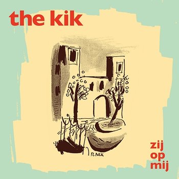 Zij Op Mij (Als Ik Slecht Was) - The Kik
