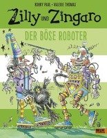 Zilly und Zingaro. Der böse Roboter - Paul Korky, Thomas Valerie