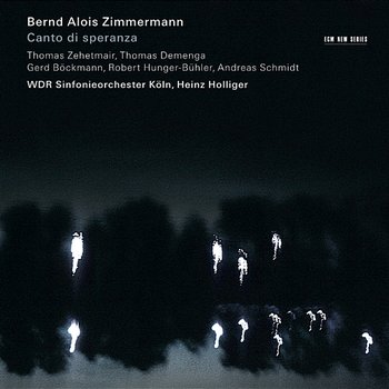 Zimmermann: Canto Di Speranza - Thomas Zehetmair, Thomas Demenga, Heinz Holliger, WDR Sinfonieorchester