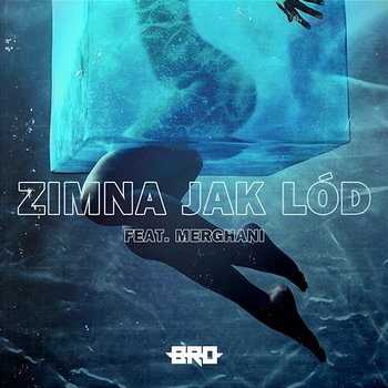 Zimna jak lód - B.R.O. feat. Merghani