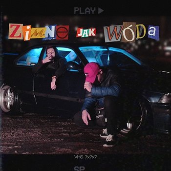 Zimne jak wóda - VHS feat. 7x7x7