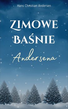 Zimowe baśnie Andersena - Andersen Hans Christian