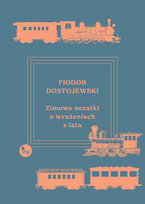 Zimowe notatki o wrażeniach z lata Dostojewski Fiodor