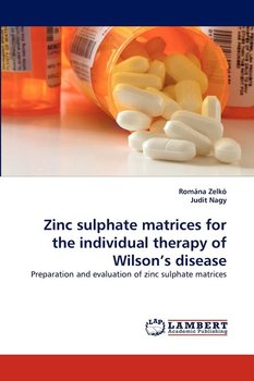 Zinc Sulphate Matrices for the Individual Therapy of Wilson's Disease - Zelk Romna