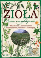 Zioła. Nowa encyklopedia Opracowanie zbiorowe