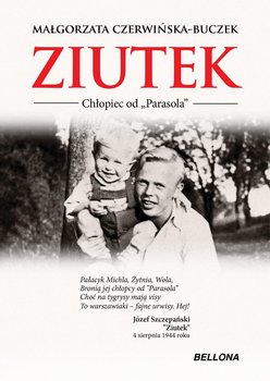 Ziutek. Chłopiec od "Parasola" - Czerwińska-Buczek Małgorzata