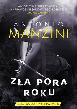 Zła pora roku. Śledztwa Rocca Schiavone. Tom 3 - Manzini Antonio
