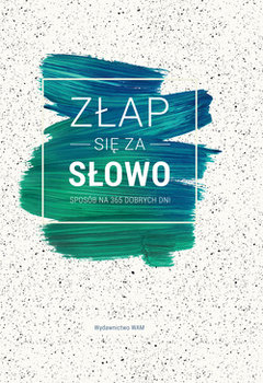 Złap się za słowo - Opracowanie zbiorowe