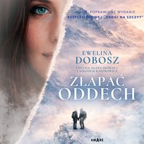 Złapać oddech - audiobook Dobosz Ewelina