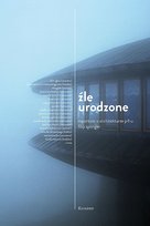 Źle urodzone. Reportaże o architekturze PRL Springer Filip