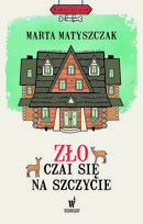 Zło czai się na szczycie Matyszczak Marta