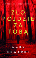 Zło pójdzie za tobą Edwards Mark