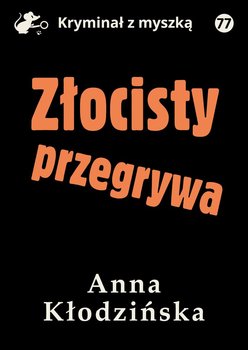 Złocisty przegrywa - Kłodzińska Anna