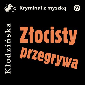 Złocisty przegrywa - Kłodzińska Anna