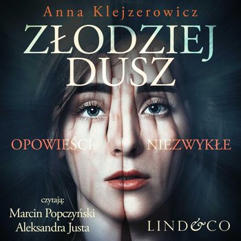 Złodziej dusz. Opowieści niesamowite - Klejzerowicz Anna